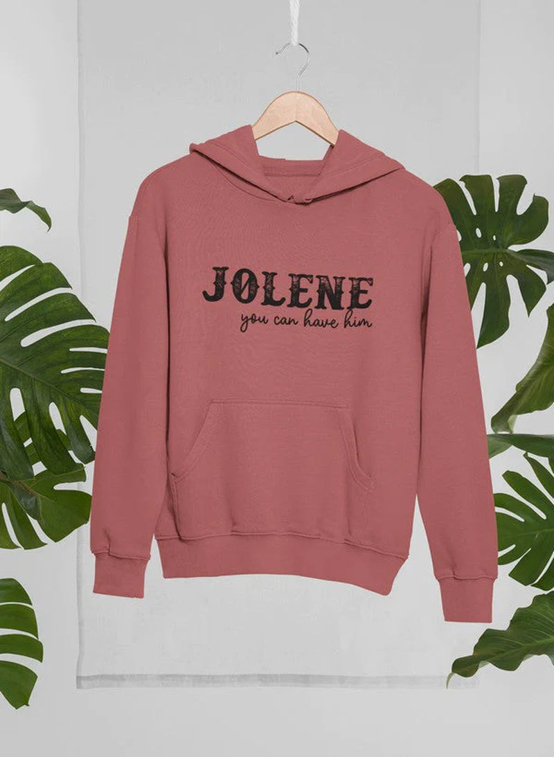 Jolene "You Can Have Him" Hoodie