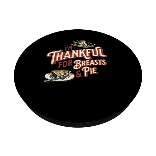 Thanksgiving bThankful For Breasts and Pie PopSockets Swappable PopGrip