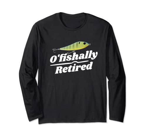 O'Fishally Retired Fishing Lure Long Sleeve T-Shirt