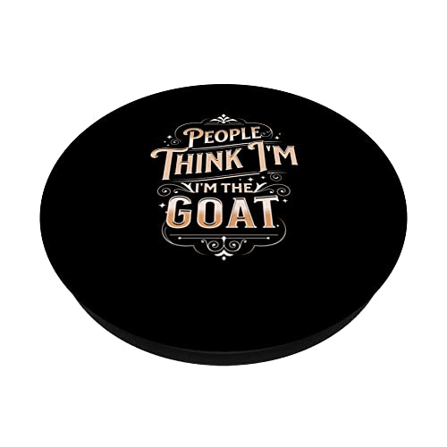 People Think I'm the GOAT PopSockets Swappable PopGrip