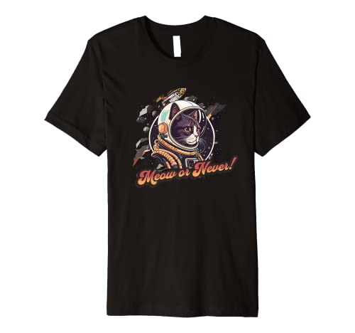 Cat in Space Meow or Never Premium T-Shirt