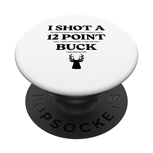 Funny Deer Hunting Hunter I Shot a 12 Point Buck PopSockets Swappable PopGrip