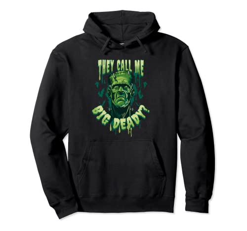 They Call Me Big Deady? Halloween Pullover Hoodie