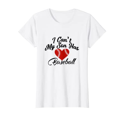 Womens I Can't My Son Has Baseball Tee for Mom T-Shirt