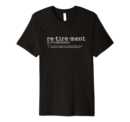 Retirement Party Decorations T Shirt Premium T-Shirt