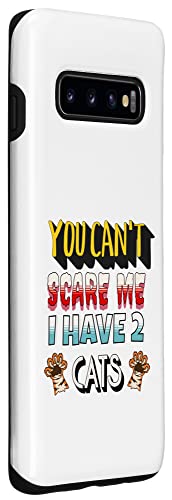 You Can't Scare Me I Have 2 Cats Case