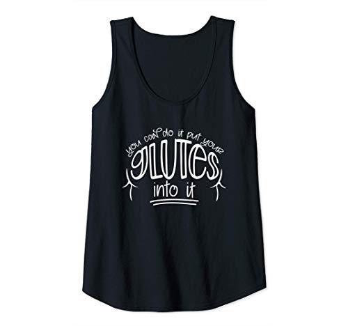 Womens You Can Do It Put Your Glutes Into It Tank Top