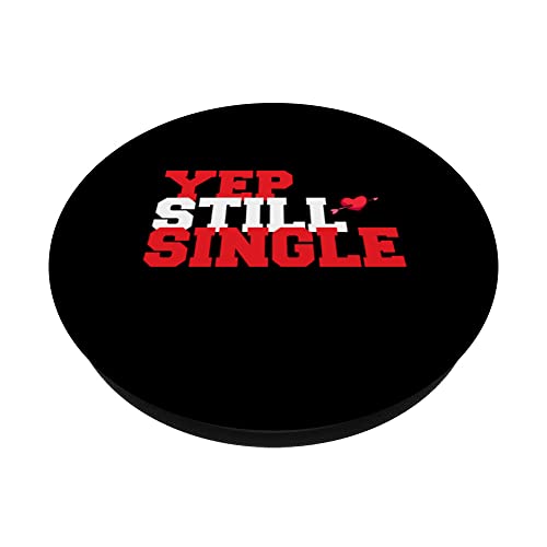 Funny Valentines Yup I'm Single PopSockets Swappable PopGrip
