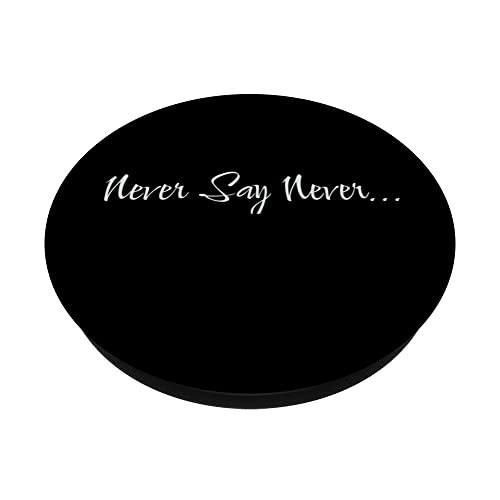 Never Say Never PopSockets Swappable PopGrip