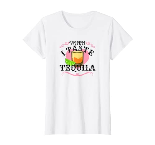 Womens When I Taste Tequila Shirt