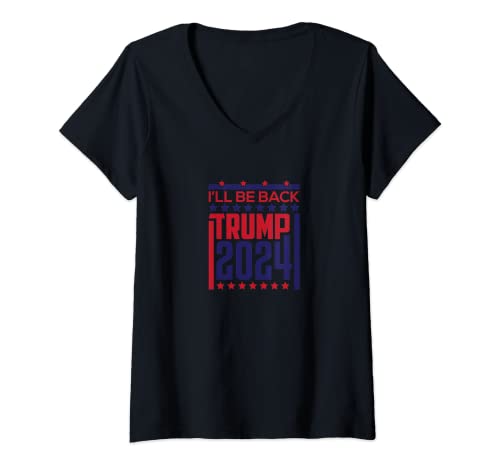 Womens I'll Be Back Trump 2024 V-Neck T-Shirt