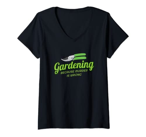 Womens Gardening Because Murder Is Wrong V-Neck T-Shirt