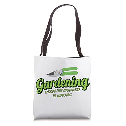 Gardening Because Murder Is Wrong Tote Bag