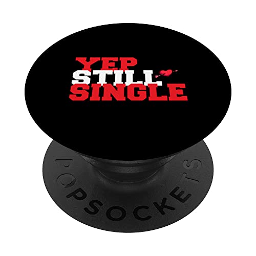 Funny Valentines Yup I'm Single PopSockets Swappable PopGrip