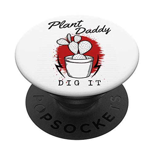 Plant Daddy Gift Tees: Plant Daddy Dig It PopSockets PopGrip: Swappable Grip for Phones & Tablets