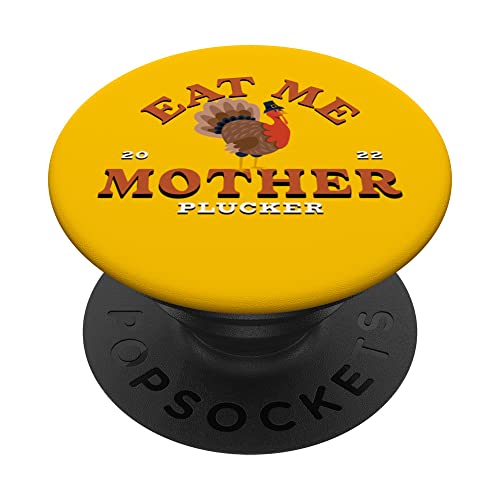 Eat Me Mother Plucker Happy Thanksgiving PopSockets Swappable PopGrip