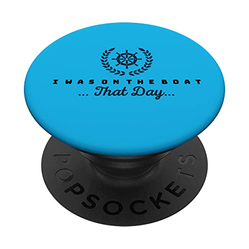 I Was On The Boat That Day PopSockets Swappable PopGrip