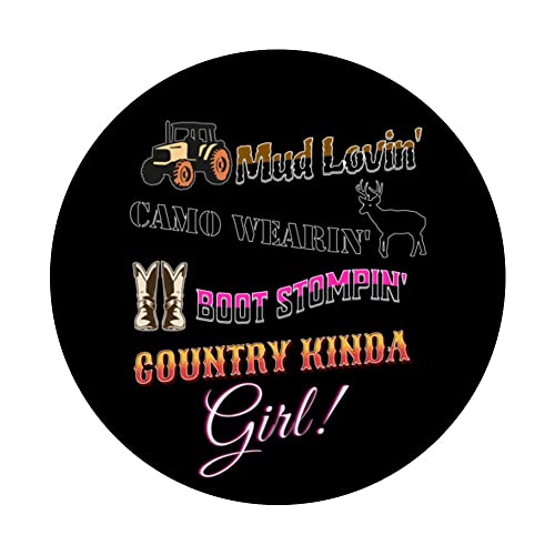 Mud Lovin' Camo Wearin' Boot Stomping Country Kind of Girl PopSockets Swappable PopGrip