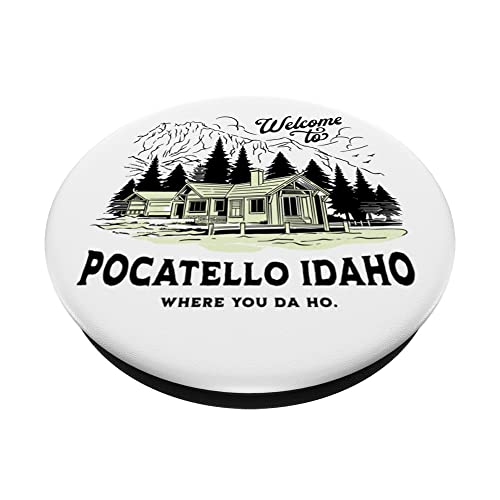 Welcome to Pocatello Idaho Where You Da Ho PopSockets Swappable PopGrip