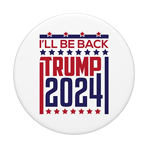 I'll Be Back Trump 2024 PopSockets Swappable PopGrip
