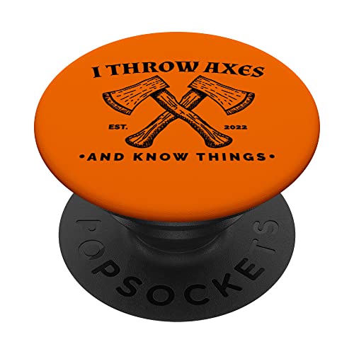 Ax Throwing - I Throw Axes and Know Things PopSockets Swappable PopGrip