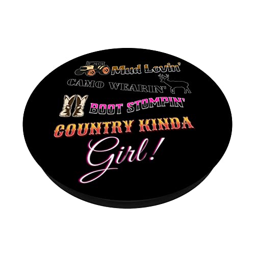 Mud Lovin' Camo Wearin' Boot Stomping Country Kind of Girl PopSockets Swappable PopGrip