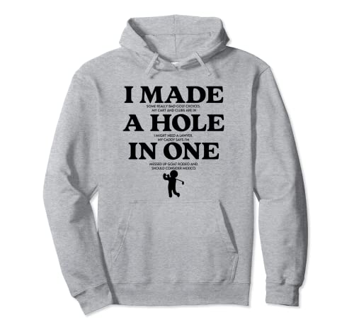 I Made A Hole In One Pullover Hoodie