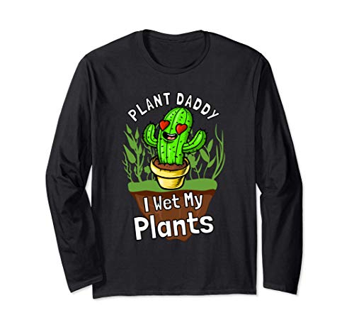 Plant Lover Gift Tees: Funny Plant Daddy Gardening Long Sleeve T-Shirt