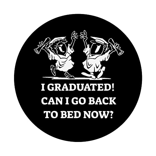 I Graduated Can I Go Back To Bed Now PopSockets Swappable PopGrip