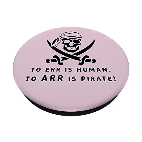 Funny Pirate - To Err is Human. To ARR is Pirate. PopSockets Swappable PopGrip