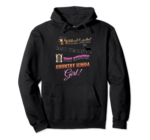 Mud Lovin' Camo Wearin' Boot Stomping Country Kind of Girl Pullover Hoodie