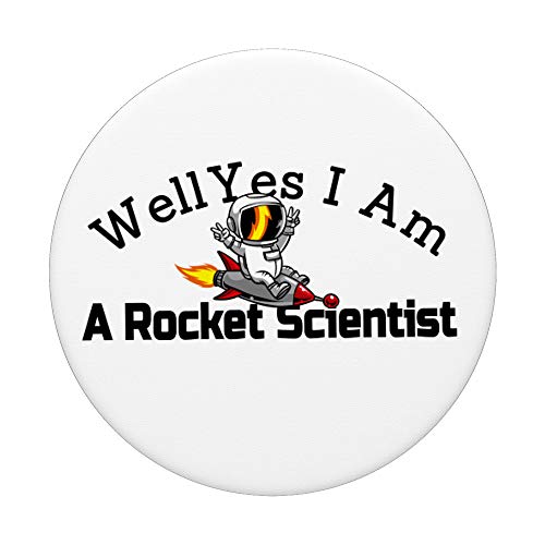Well Yes I Am A Rocket Scientist PopSockets Grip and Stand for Phones and Tablets