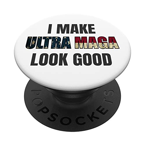 I Make Ultra MAGA look Good PopSockets Swappable PopGrip
