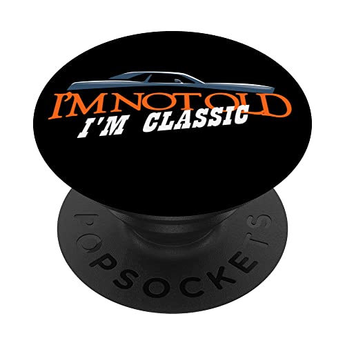 I'm Not Old I'm Classic PopSockets Swappable PopGrip