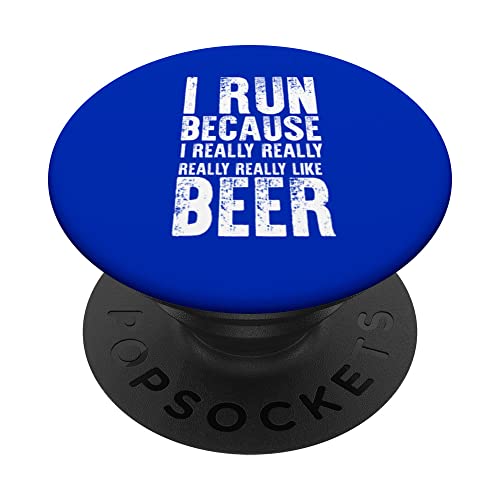 I Run Because I Really Like Beer PopSockets Swappable PopGrip