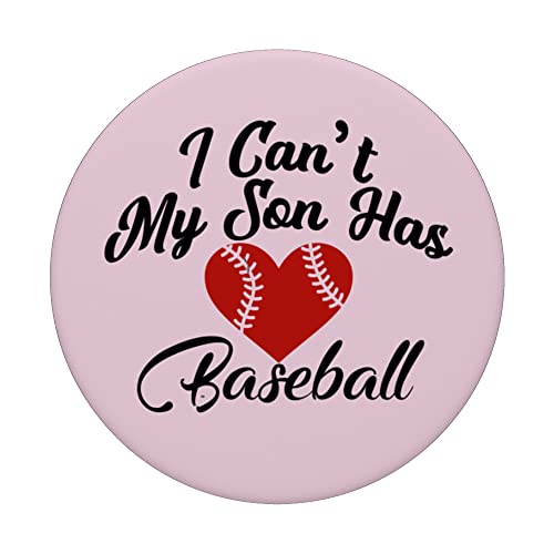 I Can't My Son Has Baseball Tee for Mom PopSockets Swappable PopGrip