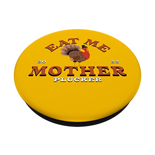 Eat Me Mother Plucker Happy Thanksgiving PopSockets Swappable PopGrip