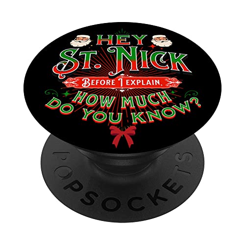 Hey St. Nick Before I explain? How Much Do You Know Already? PopSockets Swappable PopGrip