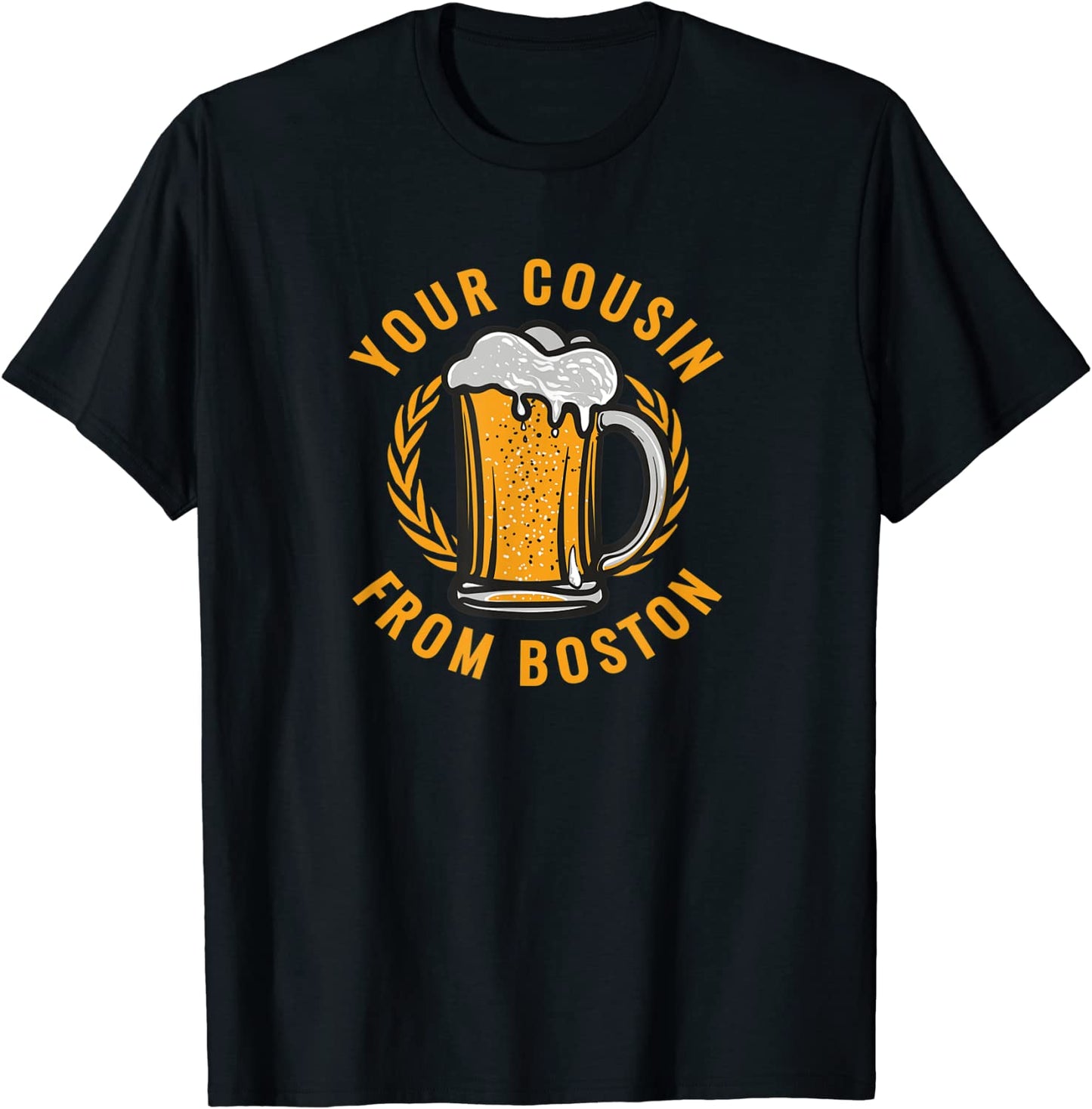 Your Cousin From Boston T-Shirt
